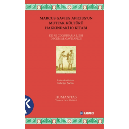 Marcus Gavius Apicius’un Mutfak Kültürü Hakkındaki 10 Kitabı