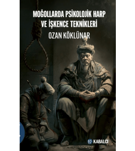 Moğollarda Psikolojik Harp ve İşkence Teknikleri