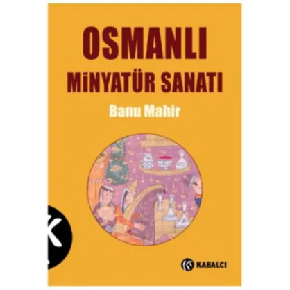 Osmanlı Minyatür Sanatı Osmanlı Minyatür Sanatı