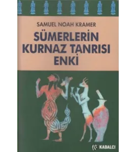 Sümerlerin Kurnaz Tanrısı Enki Sümerlerin Kurnaz Tanrısı Enki