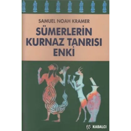 Sümerlerin Kurnaz Tanrısı Enki Sümerlerin Kurnaz Tanrısı Enki