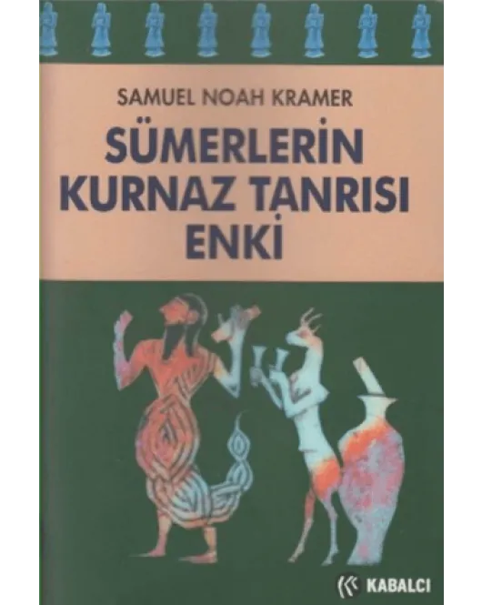 Sümerlerin Kurnaz Tanrısı Enki