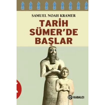 Tarih Sümer’de Başlar Tarih Sümer’de Başlar