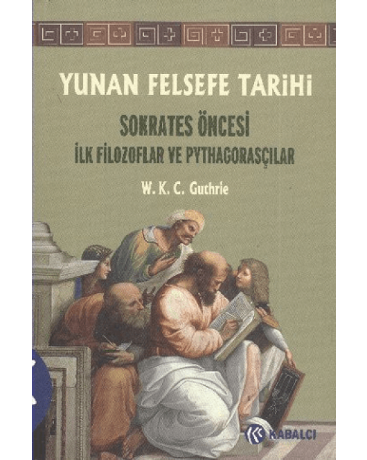 Yunan Felsefe Tarihi 1. Cilt