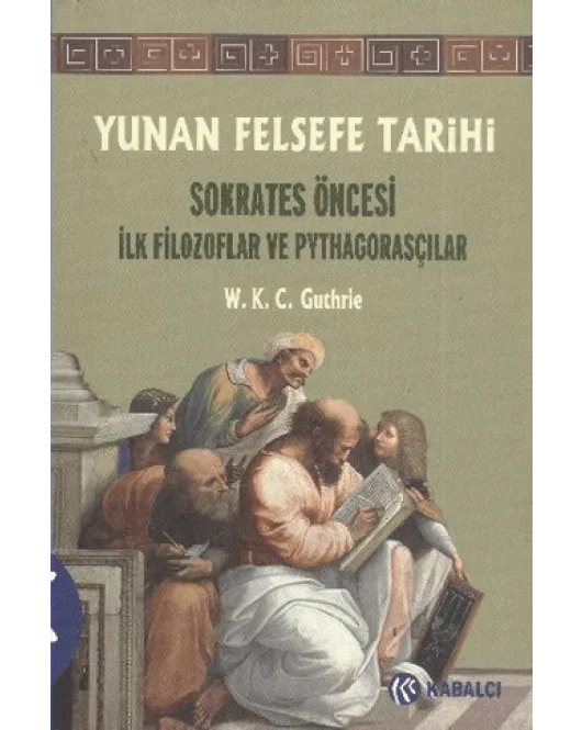 Yunan Felsefe Tarihi 1. Cilt