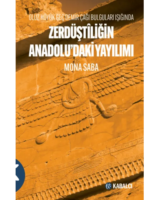 Oluz Höyük Geç Demir Çağı Bulguları Işığında Zerdüştîliğin Anadolu’daki Yayılımı