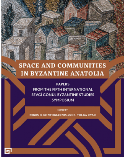 Space and Communities in Byzantine Anatolia