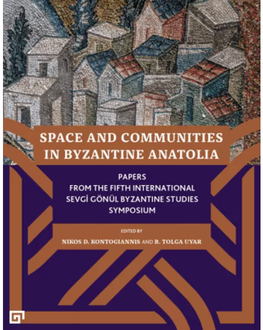 Space and Communities in Byzantine Anatolia