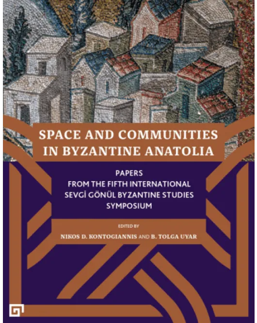 Space and Communities in Byzantine Anatolia