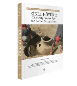 Kinet Höyük 2 The Early Bronze Age and Earlier Occupations