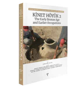 Kinet Höyük 2 The Early Bronze Age and Earlier Occupations