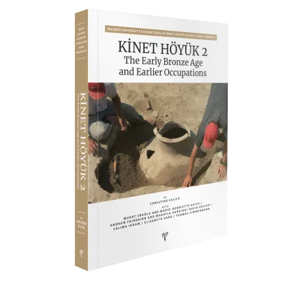 Kinet Höyük 2 The Early Bronze Age and Earlier Occupations