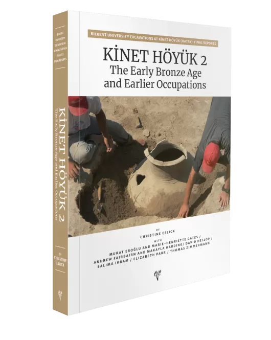 Kinet Höyük 2 The Early Bronze Age and Earlier Occupations