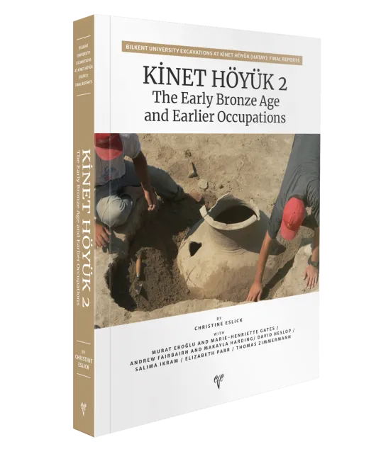 Kinet Höyük 2 The Early Bronze Age and Earlier Occupations