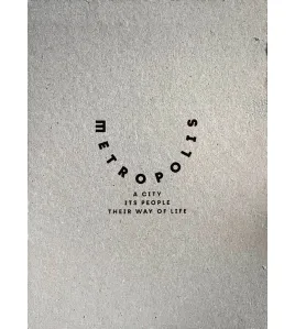 Metropolis; A City its People Way of Life Metropolis; A City its People Way of Life