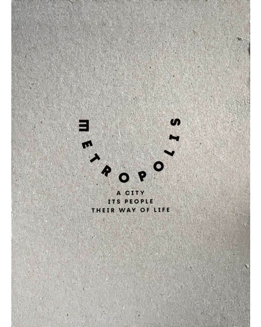 Metropolis; A City its People Way of Life