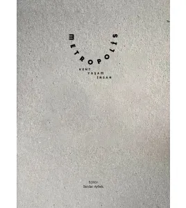 Metropolis; Kent, Yaşam, İnsan Metropolis; Kent, Yaşam, İnsan