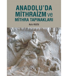 Anadolu'da Mithraizm ve Mitra Tapınakları