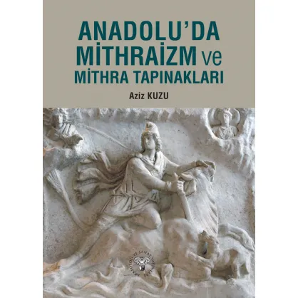 Anadolu'da Mithraizm ve Mitra Tapınakları
