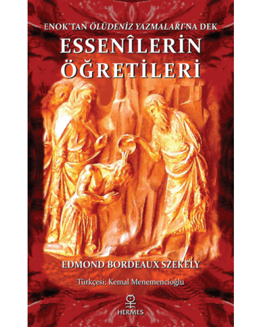 Enok'tan Ölüdeniz Yazmaları'na Dek Essenilerin Öğretileri