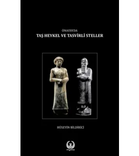 Ön Asya’da Taş heykel ve Tasvirli Steller Ön Asya’da Taş heykel ve Tasvirli Steller