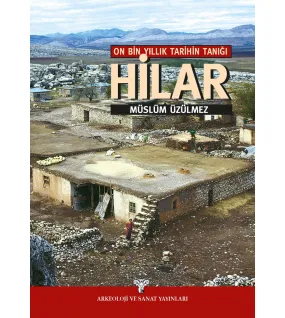 On Bin Yıllık Tarihin Tanığı Hilar On Bin Yıllık Tarihin Tanığı Hilar