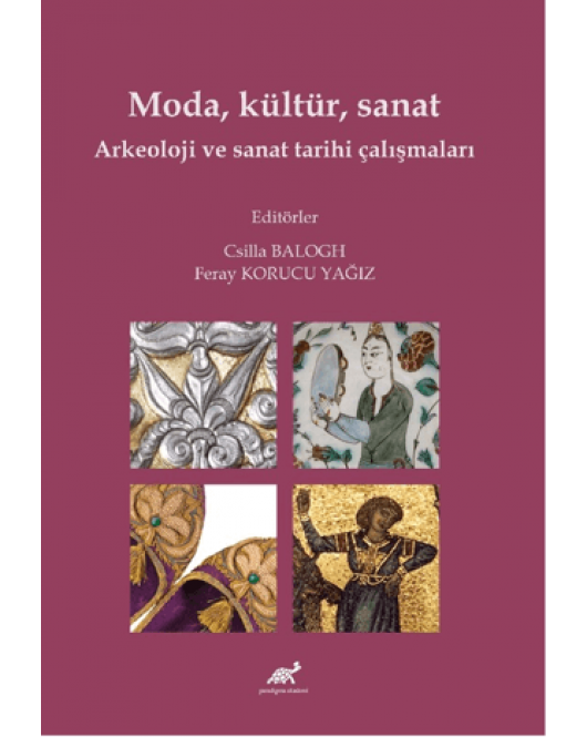 Moda, Kültür, Sanat Arkeoloji ve Sanat Tarihi Çalışmaları Moda, Kültür, Sanat Arkeoloji ve Sanat Tarihi Çalışmaları