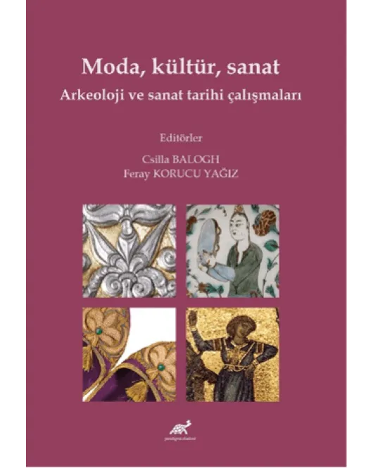 Moda, Kültür, Sanat Arkeoloji ve Sanat Tarihi Çalışmaları Moda, Kültür, Sanat Arkeoloji ve Sanat Tarihi Çalışmaları