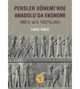 Persler Dönemi'nde Anadolu'da Ekonomi (MÖ 6. ve 5. Yüzyıllar)