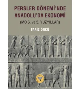 Persler Dönemi'nde Anadolu'da Ekonomi (MÖ 6. ve 5. Yüzyıllar) Persler Dönemi'nde Anadolu'da Ekonomi (MÖ 6. ve 5. Yüzyıllar)