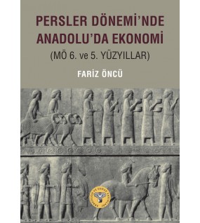 Persler Dönemi'nde Anadolu'da Ekonomi (MÖ 6. ve 5. Yüzyıllar)