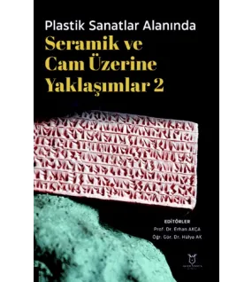 Plastik Sanatlar Alanında Seramik ve Cam Üzerine Yaklaşımlar 2
