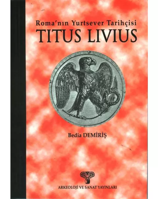 Roma’nın Yurtsever Tarihçisi TITUS LIVIUS