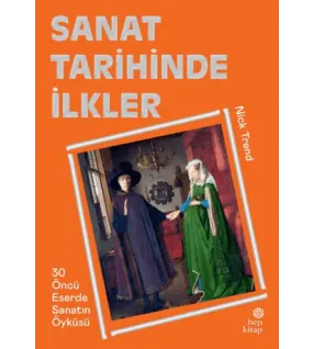 Sanat Tarihinde İlkler Sanat Tarihinde İlkler