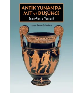 Antik Yunan’da Mit ve Düşünce Antik Yunan’da Mit ve Düşünce
