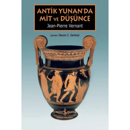 Antik Yunan’da Mit ve Düşünce Antik Yunan’da Mit ve Düşünce