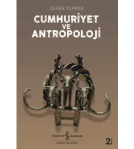 Cumhuriyet ve Antropoloji Cumhuriyet ve Antropoloji