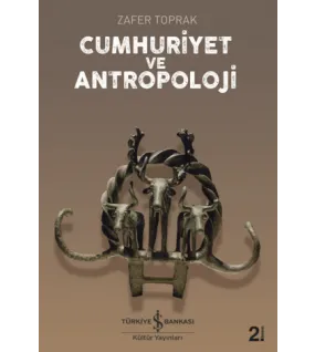 Cumhuriyet ve Antropoloji Cumhuriyet ve Antropoloji