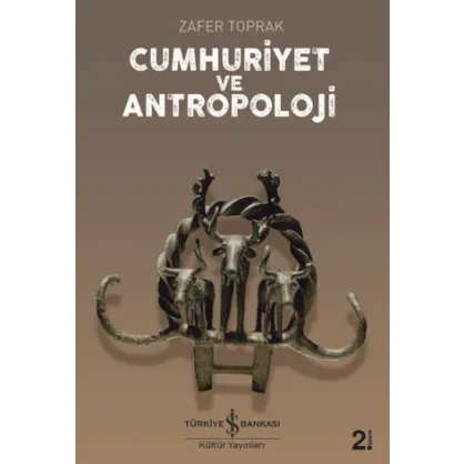 Cumhuriyet ve Antropoloji Cumhuriyet ve Antropoloji