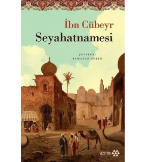 İbn Cübeyr Seyahatnamesi İbn Cübeyr Seyahatnamesi