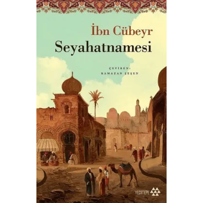 İbn Cübeyr Seyahatnamesi İbn Cübeyr Seyahatnamesi