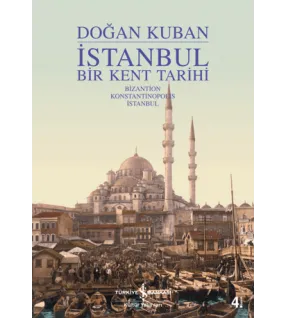 İstanbul - Bir Kent Tarihi İstanbul - Bir Kent Tarihi