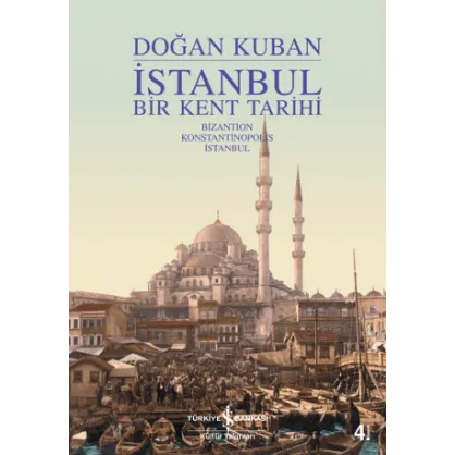 İstanbul - Bir Kent Tarihi İstanbul - Bir Kent Tarihi