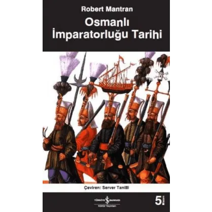Osmanlı İmparatorluğu Tarihi Osmanlı İmparatorluğu Tarihi