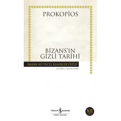 Bizans’ın Gizli Tarihi Prokopios Bizans’ın Gizli Tarihi Prokopios
