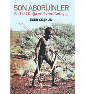 Son Aborijinler En Eski Doğa ve Evren Anlayışı