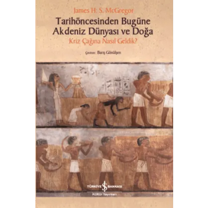 Tarihöncesinden Bugüne Akdeniz Dünyası ve Doğa Tarihöncesinden Bugüne Akdeniz Dünyası ve Doğa