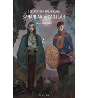 Sibirya'dan Balkanlara Şamanlar Ve Cadılar - Cilt 2 Sibirya'dan Balkanlara Şamanlar Ve Cadılar - Cilt 2