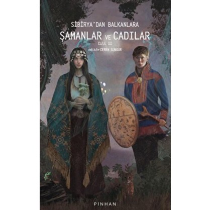 Sibirya'dan Balkanlara Şamanlar Ve Cadılar - Cilt 2