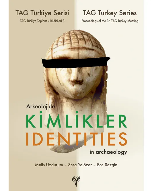 Arkeolojide Kimlikler / Identites in Archaeology - TAG Türkiye Serisi TAG Türkiye Toplantısı Bildirileri 3